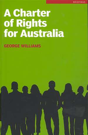 A Charter of Rights for Australia de George Williams