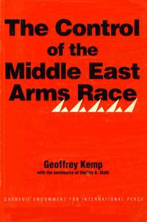 The Control of the Middle East Arms Race de Geoffrey Kemp