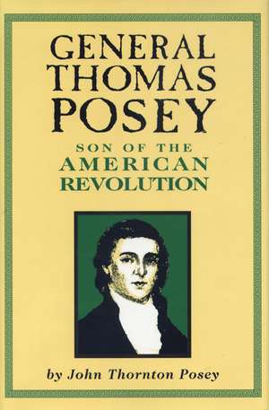 General Thomas Posey: Son of the American Revolution de John Thornton Posey