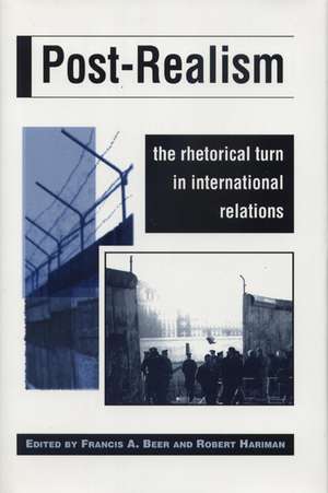 Post-Realism: The Rhetorical Turn in International Relations de Francis A. Beer