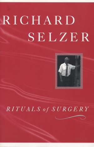 Rituals of Surgery de Richard Selzer