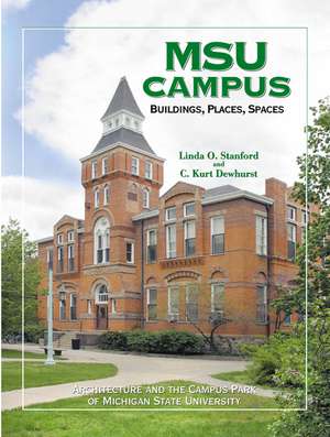 MSU Campus—Buildings, Places, Spaces: Architecture and the Campus Park of Michigan State University de Linda O. Stanford