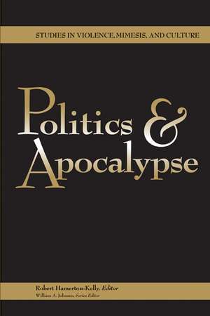 Politics and Apocalypse de Robert Hamerton-Kelly