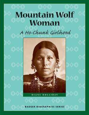 Mountain Wolf Woman: A Ho-Chunk Girlhood de Diane Holliday