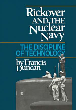 Rickover and the Nuclear Navy de Estate Of Francis Duncan