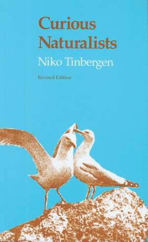 Curious Naturalists de Niko Tinbergen