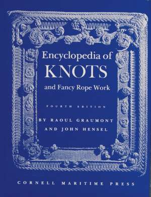 Encyclopedia of Knots and Fancy Rope Work de Raoul Graumont