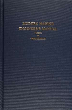 Modern Marine Engineer's Manual: Volume I de Everett C. Hunt