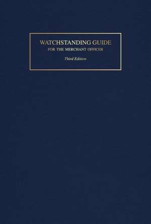 Watchstanding Guide for the Merchant Officer de Robert J. Meurn