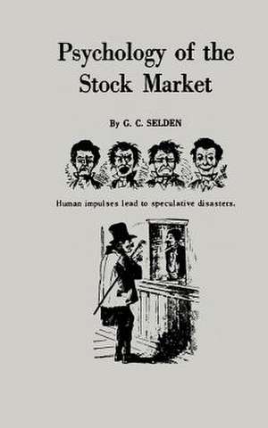 Psychology of the Stock Market: Baltimore's River of History de G. C. Selden