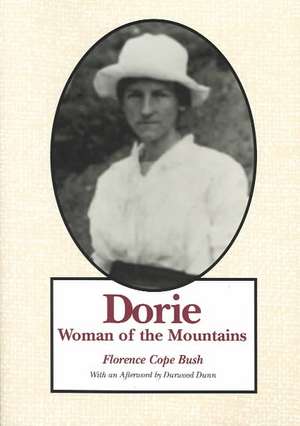 Dorie: Woman Of The Mountains de Florence Cope Bush