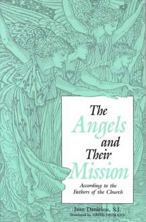 Angels and Their Mission de Jean Danielou