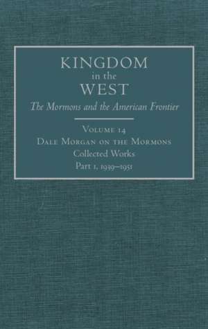 Dale Morgan on the Mormons: Collected Works Part 1, 1939-1951 de Dale L. Morgan