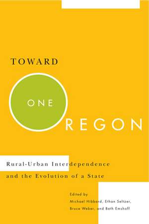 Toward One Oregon: Rural-Urban Interdependence and the Evolution of a State de Michael Hibbard