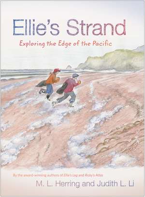 Ellie's Strand: Exploring the Edge of the Pacific de M. L. Herring