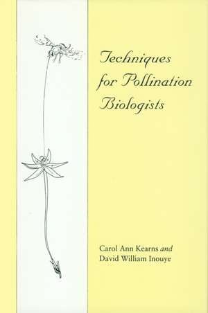 Techniques for Pollination Biologists de Carol A. Kearns