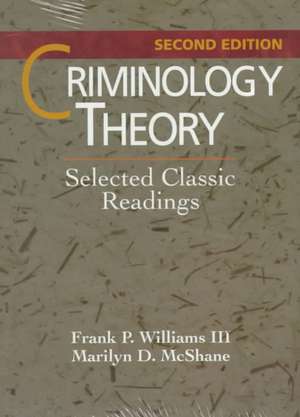 Criminology Theory: Selected Classic Readings de Frank Williams III