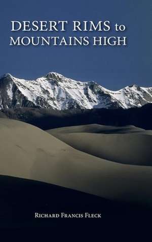 Desert Rims to Mountains High de Richard F. Fleck