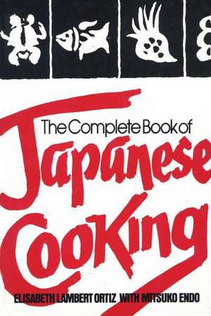 The Complete Book of Japanese Cooking de Elisabeth Lambert Ortiz