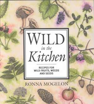 Wild in the Kitchen de Ronna Mogelon