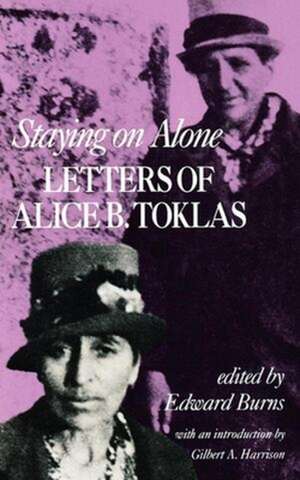 Staying on Alone – Letters of Alice B. Toklas de Alice B. Toklas