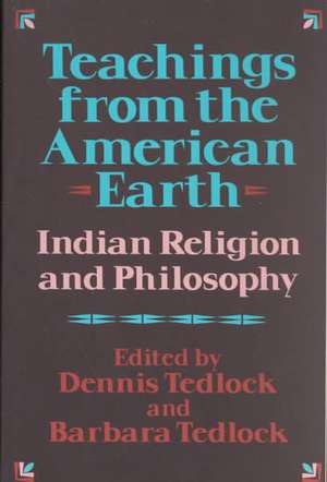 Teachings from the American Earth – Indian Religion & Philosophy Rev de Dennis Tedlock