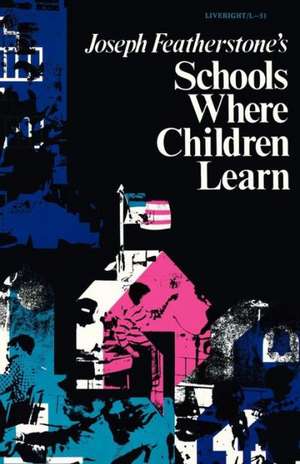 Schools Where Children Learn de J Featherstone