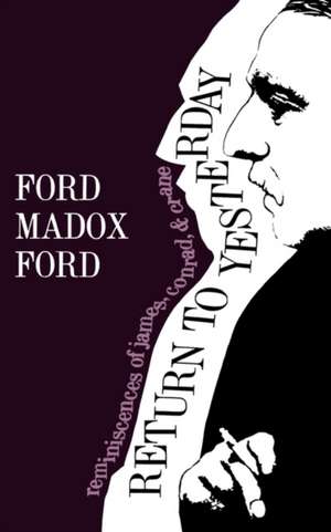 Return to Yesterday de Ford Madox Ford