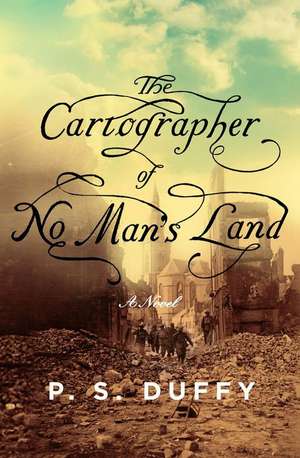 The Cartographer of No Man′s Land – A Novel de P.s Duffy