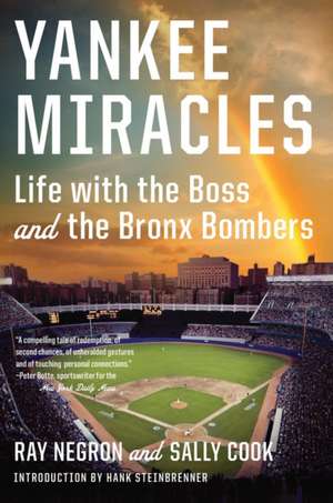 Yankee Miracles – Life with the Boss and the Bronx Bombers de Ray Negron