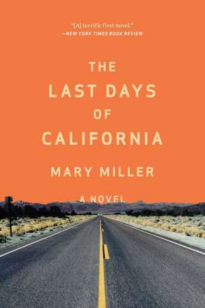 The Last Days of California – A Novel de Mary Miller