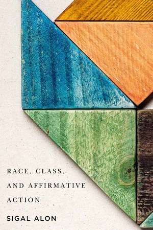 Race, Class, and Affirmative Action de Sigal Alon