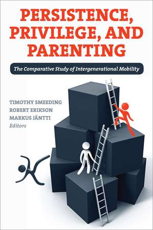 Persistence, Privilege, and Parenting: The Comparative Study of Intergenerational Mobility de Timothy Smeeding