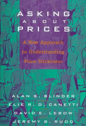 Asking About Prices: A New Approach to Understanding Price Stickiness de Alan Blinder