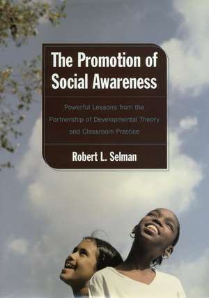 Promotion of Social Awareness: Powerful Lessons for the Partnership of Developmental Theory and de Robert L. Selman