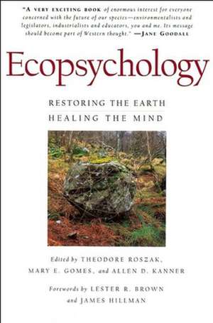 Ecopsychology: Restoring the Earth/Healing the Mind de Theodore Roszak