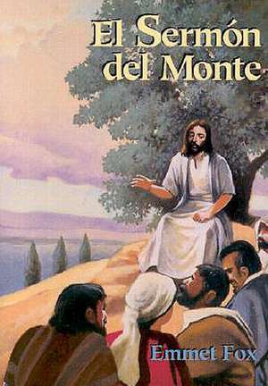 El Sermon del Monte de Emmet Fox