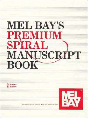 Mel Bay's Premium Spiral Manuscript Book de Mel Bay Publications Inc