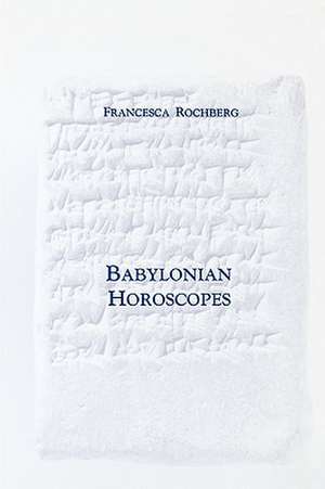 Babylonian Horoscopes – Transactions, American Philosophical Society (vol. 88, part 1) de Francesca Rochberg