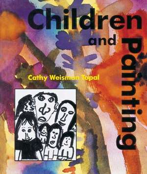 Children and Painting de Cathy Weisman Topal