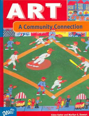 Art and the Human Experience, A Community Connection de Eldon Katter