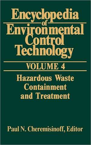 Encyclopedia of Environmental Control Technology: Volume 4: Containment and Treatment de Paul Cheremisinoff