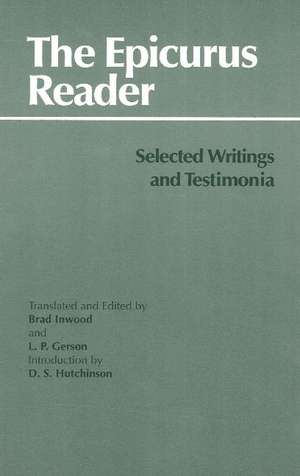 The Epicurus Reader: Selected Writings and Testimonia de Epicurus