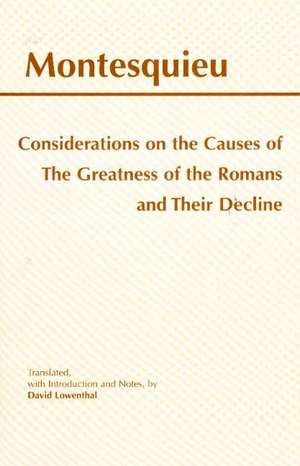 Considerations on the Causes of the Greatness of the Romans and their Decline de Montesquieu