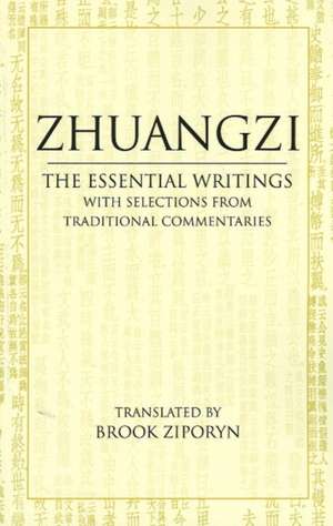 Zhuangzi: The Essential Writings: With Selections from Traditional Commentaries de Zhuangzi