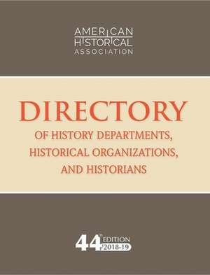 44th Directory of History Departments, Historical Organizations, and Historians de Paperback