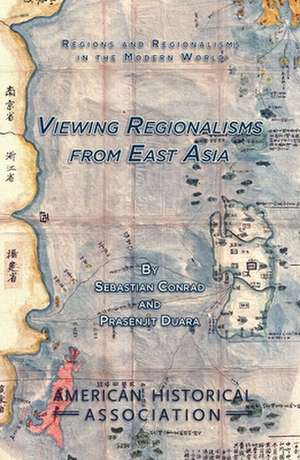 Viewing Regionalisms from East Asia de Sebastian Conrad