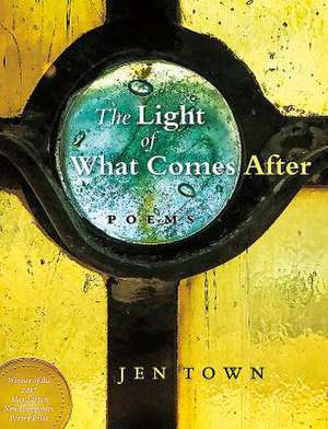 The Light of What Comes After de Jen Town