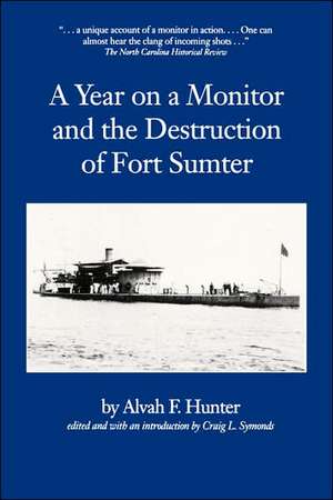 Year on a Monitor and the Destruction of Fort Sumter de Alvah Folsom Hunter