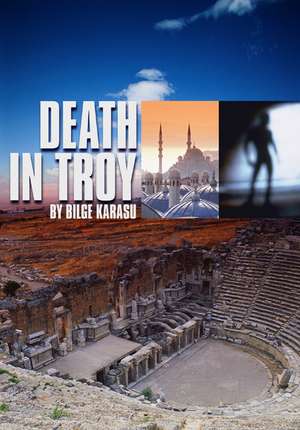 Death In Troy de Bilge Karasu